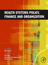 Health Systems Policy, Finance, and Organization Health Systems Policy, Finance, and Organization